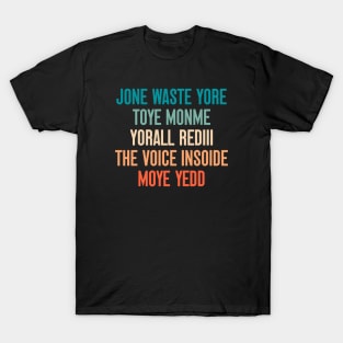 Jone Waste Yore Toye Monme Yorall  Rediii T-Shirt